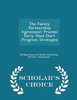 Paperback The Family Partnership Agreement Process: Early Head Start Program Strategies - Scholar's Choice Edition Book