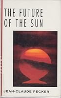 The Future of the Sun (Mcgraw Hill Horizons of Science Series) 0070491828 Book Cover