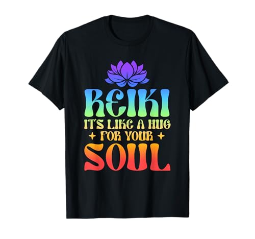 Reiki - It's Like A Hug For Your Soul Healing Hands Reiki T-Shirt