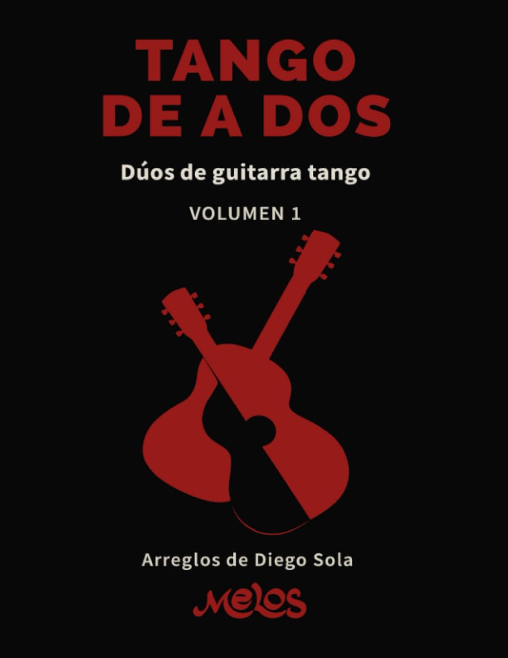 Tango de a dos - Volumen 1: Dúos de guitarra tango