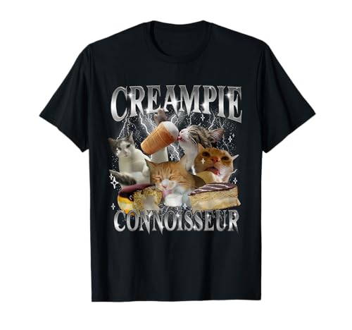 Creampie Connoisseur Funny Cat Meme Inappropriate Adult T-Shirt