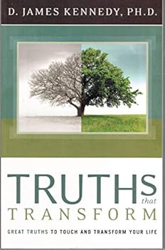 Truths That Transform: Great Truths to Touch and Transform Your Life