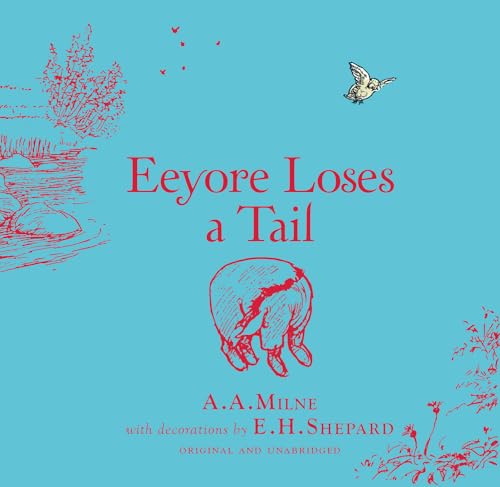 Image of Winnie-the-Pooh: Eeyore Loses a Tail: Special Edition of the Original Illustrated Storybook by A.A.Milne with E.H.Shepard’s Iconic Decorations, Perfect for Children Aged 5+
