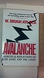 Avalanche: Heretical Reflections on the Dark and the Light