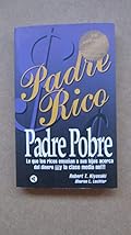 Padre Rico, padre Pobre: Lo que los ricos enseñan a sus hijos acerca del dinero ¡¡¡y la clase media no!!! (OTROS GENERALES AGUILAR.)
