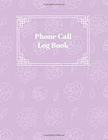 Phone Call Log Book : Simple Voicemail / Message Log Book, for Home and Office Call Monitoring Log Book (Inbound Outbound Call Log, Voicemail Log Book) 165878586X Book Cover