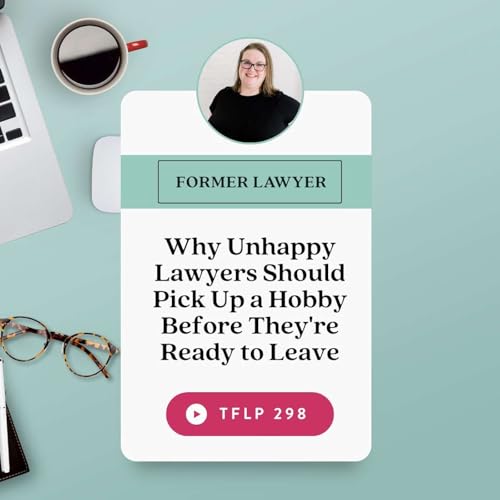 Why Unhappy Lawyers Should Pick Up a Hobby Before They're Ready to Leave