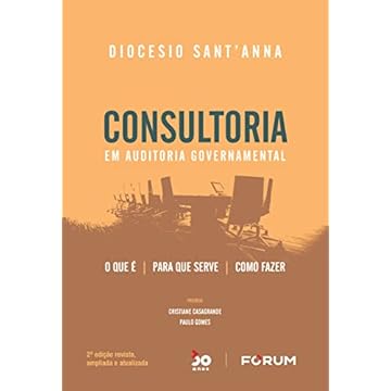 Capa do livro Consultoria em Auditoria Governamental: O que é Para que serve Como fazer
