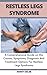 Produktbild RESTLESS LEGS SYNDROME: A Comprehensive Guide on the Causes, Symptoms, Diagnosis And Treatment Options For Restless Legs Syndrome