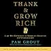 Thank & Grow Rich: A 30-Day Experiment in Shameless Gratitude and Unabashed Joy