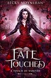 Fate Touched: A Paranormal Vampire Romance (A Touch of Vampire)
