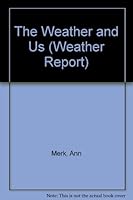 The Weather and Us (Weather Report) 0865933871 Book Cover