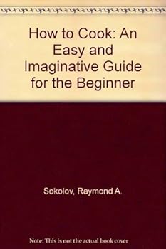 Hardcover How to Cook: An Easy and Imaginative Guide for the Beginner Book
