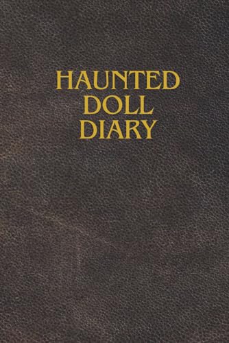 Haunted Doll Diary: A Paranormal Log Book