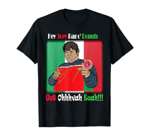 Joey Bag O' Donuts Get Over Here in East Coast Italianese T-Shirt