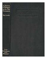 A history of religion in the Old Testament, (The International library of Christian knowledge) B000856RXQ Book Cover