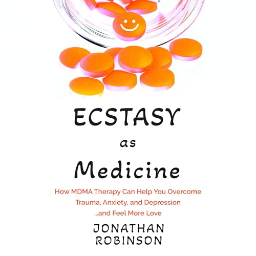 Ecstasy as Medicine by Jonathan Robinson episode artwork