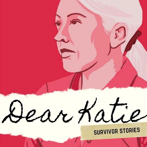 Dear Katie: Survivor Stories cover art