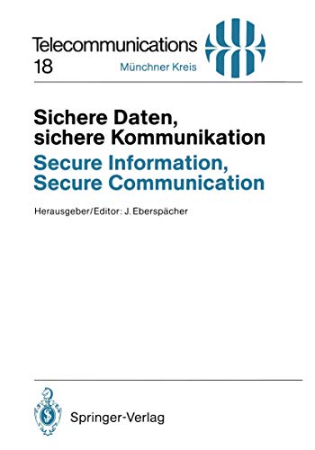 Sichere Daten, sichere Kommunikation / Secure Information, Secure Communication: Datenschutz und Datensicherheit in Telekommunikations- und . . . ... Systems (Telecommunications, 18, Band 18)