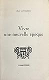 Vivre une nouvelle époque (French Edition)