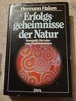 Erfolgsgeheimnisse Der Natur: Synergetik: Die Lehre Vom Zusammenwirken 3421027242 Book Cover