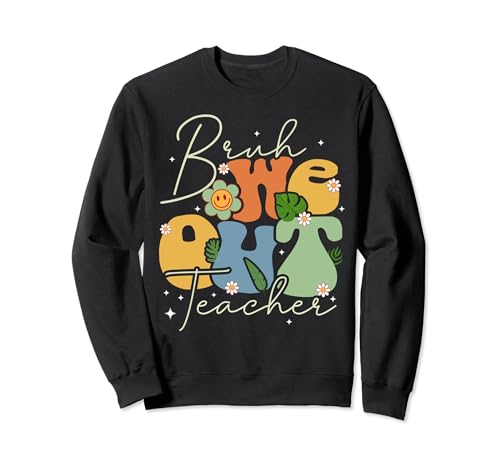 Retro Groovy Bruh We Out Teachers, süßes Blumenmuster zum Schulabschluss Sweatshirt