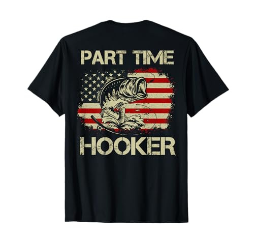 Part Time Hooker - Funny Fishing (on Back) T-Shirt