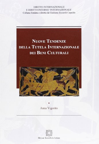 Nuove Tendenze Della Tutela Internazionale Dei Beni Culturali