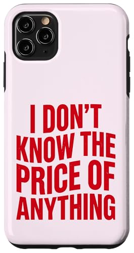 I Don't Know The Price of Anything �ʔ������p ���[���A �X�}�z�P�[�X iPhone 11 Pro Max �p