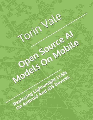 Open Source AI Models On Mobile: Deploying Lightweight LLMs On Android And iOS Devices