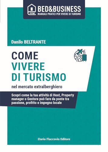 Come Vivere di Turismo nel mercato extralberghiero. Scopri come la tua attività di Host, Property manager o Gestore può fare da ponte tra passione, profitto e impegno locale.