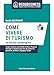 Come Vivere Di Turismo Nel Mercato Extralberghiero. Scopri Come La Tua Attività Di Host, Property Manager O Gestore Può Fare Da Ponte Tra Passione, Profitto E Impegno Locale. - 3