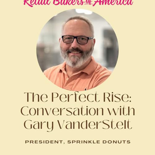 E14: From Weekend Help to Donut Empire: Gary VanderStelt of Sprinkles Donuts