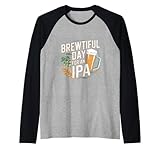 Brewtiful Day For An IPA - Lustiges IPA-Biertrinken Raglan