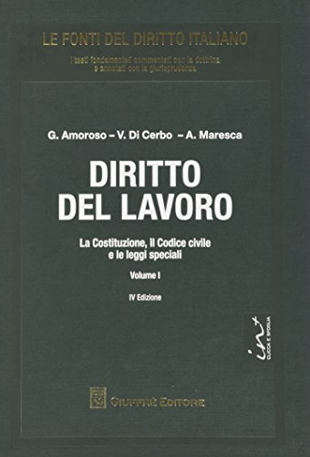 Diritto del lavoro. La Costituzione, il codice civile e le leggi speciali (Vol. 1)