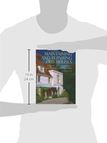 Maintaining and Repairing Old Houses: a Guide to