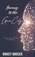 Journey to the Gem City: A Poetic Path through the Chakras B09X49TGR5 Book Cover