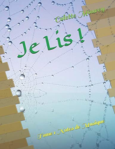 Je Lis !: Tome 1 Notes de Musique Je Lis !: Tome 1 Notes de Musique