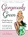 Gorgeously Green : 8 Simple Steps to an Earth-Friendly Life