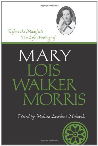 Before the Manifesto: The Life Writings of Mary Lois Walker Morris (Life Writings Frontier Women)