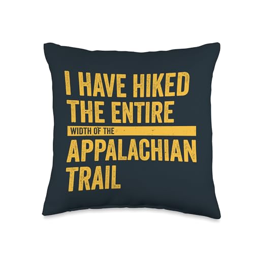 I Have Hiked The Entire Width Of The Appalachian Trail Throw Pillow