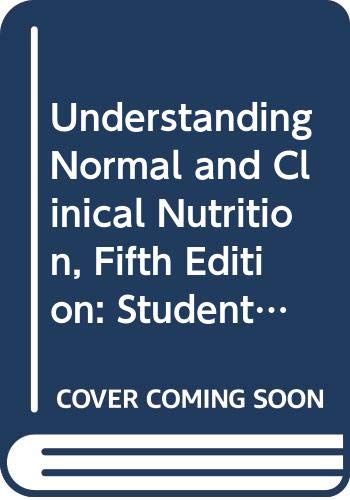 Understanding Normal and Clinical Nutrition, Fifth Edition: Student Study Guide : Also Accompanies Understanding...