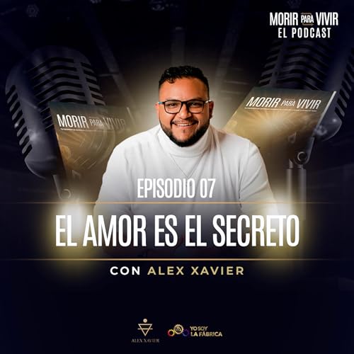 Episodio 07: El Amor es el Secreto