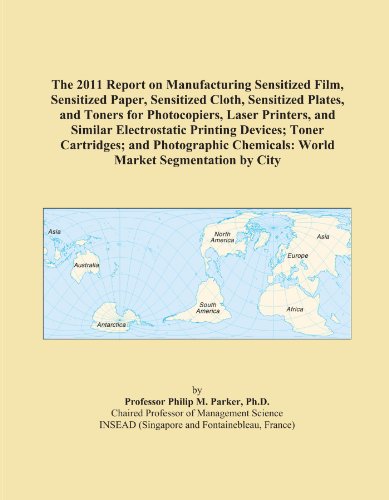 The 2011 Report on Manufacturing Sensitized Film, Sensitized Paper, Sensitized Cloth, Sensitized Pla