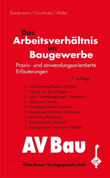 Das Arbeitsverhältnis im Baugewerbe: Praxis- und anwendungsorientierte Erläuterungen