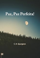 Capa de Paz, Paz Perfeita, por C. H. Spurgeon