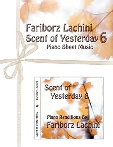 Scent of Yesterday 6: Piano Sheet Music Paperback โ August 9, 2010