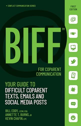 BIFF for CoParent Communication: Your Guide to Difficult Texts, Emails, and Social Media Posts...