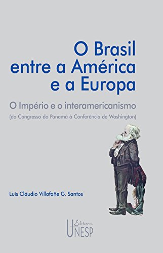 O Brasil entre a América e a Europa: o império e o interamericanismo (do congresso do Panamá à conferência de Washington)