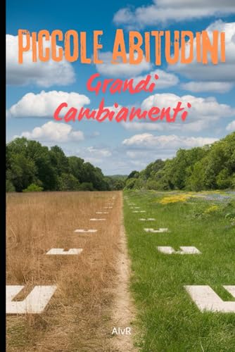 Piccole Abitudini, Grandi Cambiament